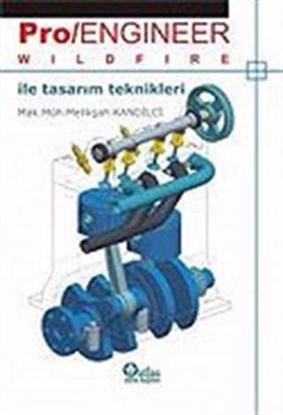 Pro/Engineer Wild Fire İle Tasarım Teknikleri