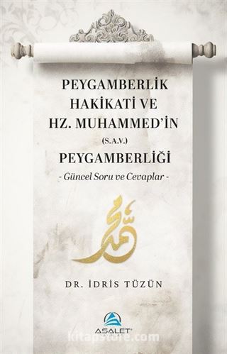 Peygamberlik Hakikati ve Hz. Muhammed'in (s.a.v.) Peygamberliği