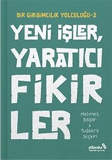 Yeni İşler, Yaratıcı Fikirler / Bir Girişimcilik Yolculuğu 2