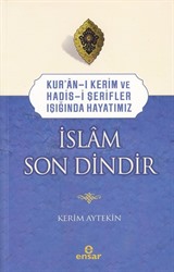 İslam Son Dindir