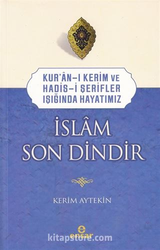 İslam Son Dindir