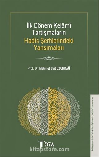 İlk Dönem Kelamî Tartışmaların Hadis Şerhlerindeki Yansımaları