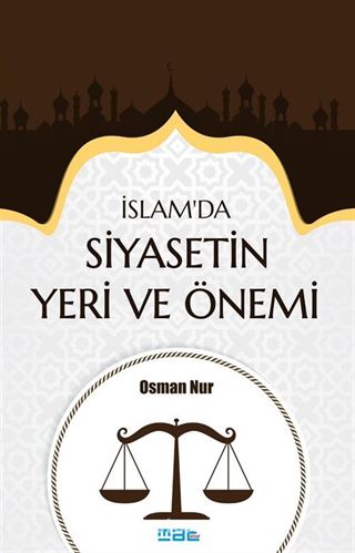 İslam'da Siyasetin Yeri ve Önemi