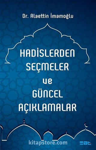 Hadislerden Seçmeler ve Güncel Açıklamalar