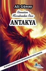 Cennetten Kovulmadan Önce Antakya