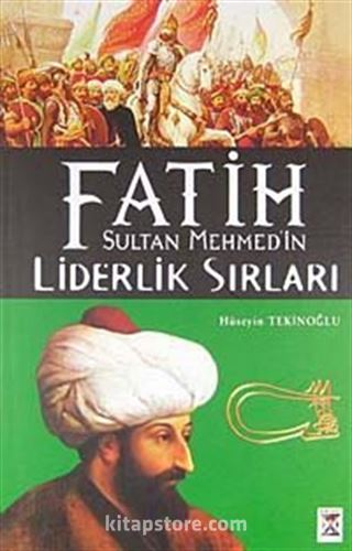 Fatih Sultan Mehmed'in Liderlik Sırları