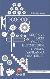 Küçük ve Orta Ölçekli İşletmelerde Yeniden Yapılanma Stratejileri