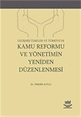 Gelişmiş Ülkeler ve Türkiye'de Kamu Reformu ve Yönetimin Yeniden Düzenlenmesi