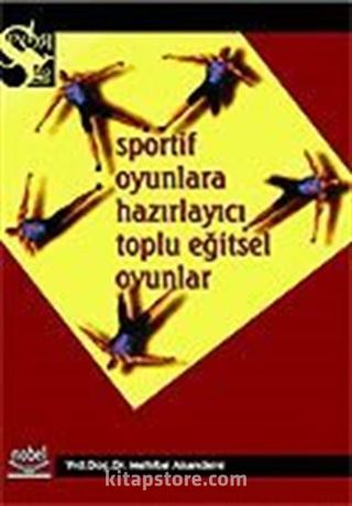 Sportif Oyunlara Hazırlayıcı Toplu Eğitsel Oyunlar