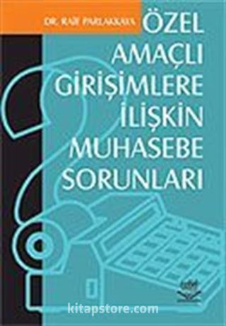 Özel Amaçlı Girişimlere İlişkin Muhasebe Sorunları