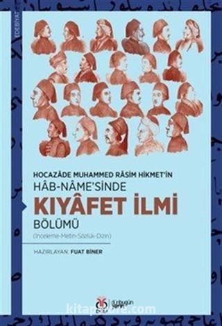 Hocazade Muhammed Rasim Hikmet'in Hab-name'sinde Kıyafet İlmi Bölümü (İnceleme-Metin-Sözlük-Dizin)