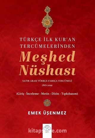 Türkçe İlk Kur'an Tercümelerinden Meşhed Nüshası (Satır Arası Türkçe-Farsça Tercümeli - No. 2229)