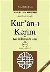 Anahatlarıyla Kur'an-ı Kerim ve Kuran İlimlerine Giriş