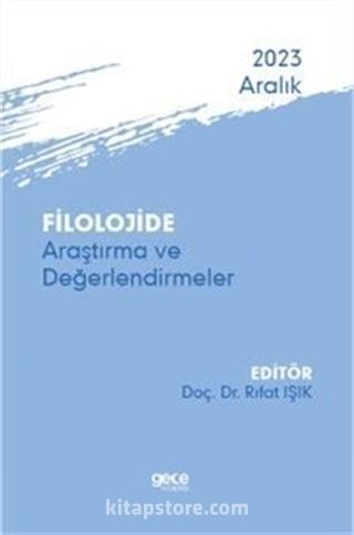 Filolojide Araştırma ve Değerlendirmeler - Aralık 2023