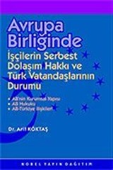 Avrupa Birliğinde İşçilerin Serbest Dolaşımı Hakkı ve Türk Vatandaşlarının Durumu