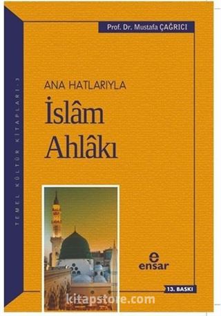 Anahatlarıyla İslam Ahlakı