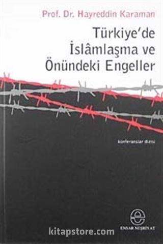 Türkiyede İslamlaşma ve Önündeki Engeller