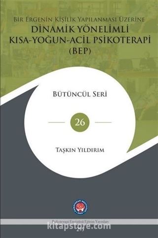Bir Ergenin Kişilik Yapılanması Üzerine Dinamik Yönelimli Kısa-Yoğun-Acil Psikoterapi (BEP)