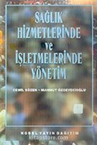 Sağlık Hizmetlerinde ve İşletmelerinde Yönetim