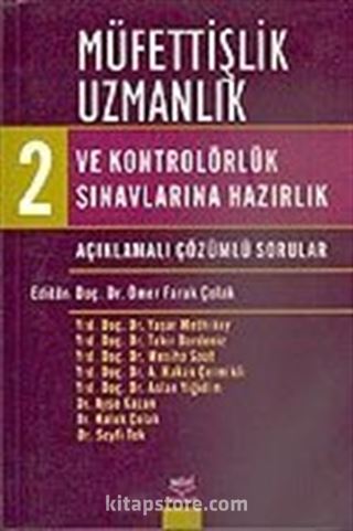 Müfettişlik Uzmanlık ve Kontrolörlük Sınavlarına Hazırlık Açıklamalı Çözümlü Sorular