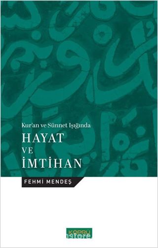Kur'an ve Sünnet Işığında Hayat ve İmtihan