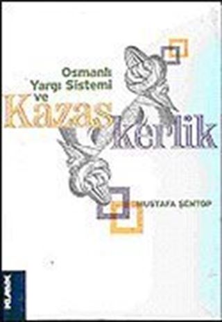 Osmanlı Yargı Sistemi ve Kazaskerlik