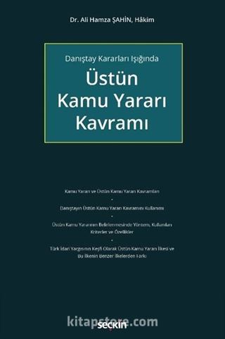Danıştay Kararları Işığında Üstün Kamu Yararı Kavramı