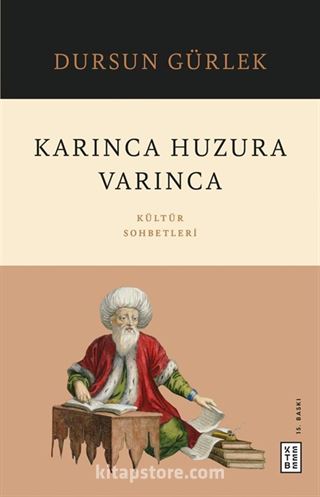 Karınca Huzura Varınca