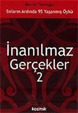 İnanılmaz Gerçekler 2: Sırların Ardında 95 Yaşanmış Öykü