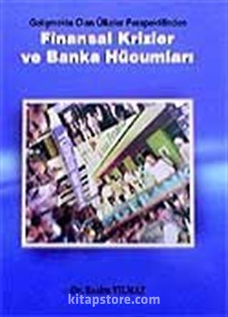 Finansal Krizler ve Banka Hücumları