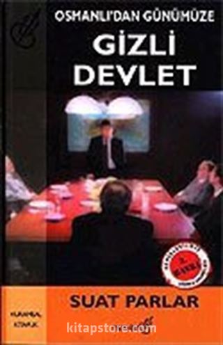 Osmanlı'dan Günümüze Gizli Devlet