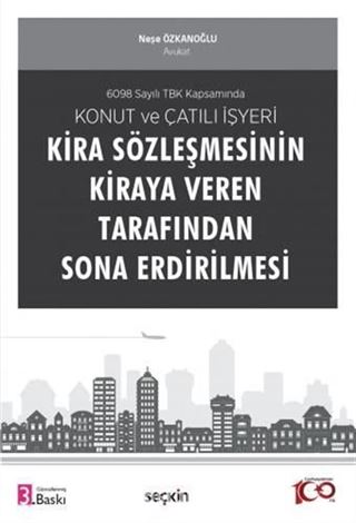 Konut ve Çatılı İşyeri Kira Sözleşmesinin Kiraya Veren Tarafından Sona Erdirilmesi