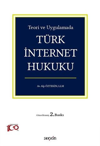 Teori ve Uygulamada Türk İnternet Hukuku