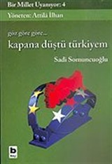 Bir Millet Uyanıyor! 4/Göz Göre Göre Kapana Düştü Türkiyem