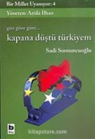 Bir Millet Uyanıyor! 4/Göz Göre Göre Kapana Düştü Türkiyem