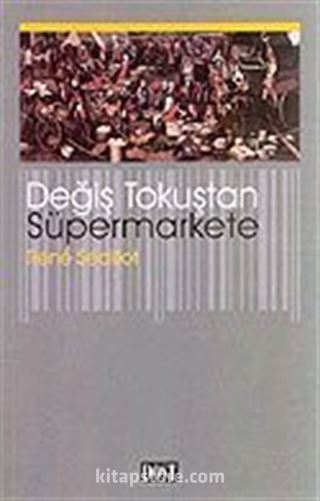 Değiş Tokuştan Süpermarkete