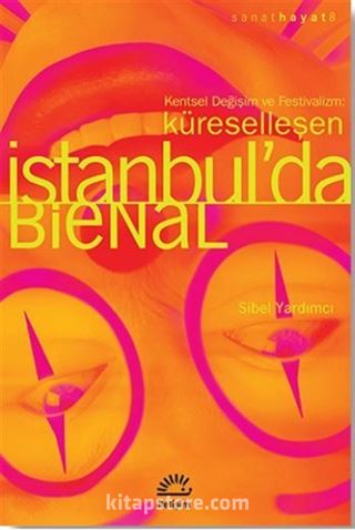 Küreselleşen İstanbul'da Bienal: Kentsel Değişim ve Festivalizm