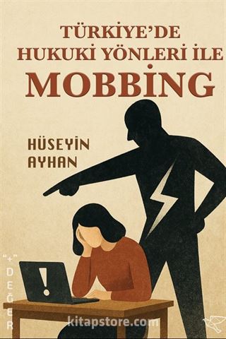 Türkiye'de Hukuki Yönleriyle Mobbing