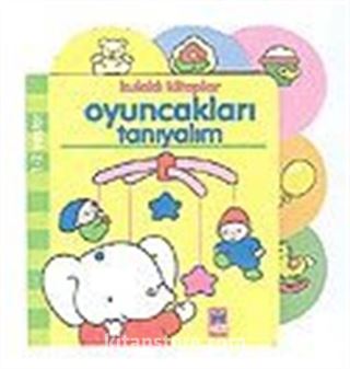 Kulaklı Kitaplar/Oyuncakları Tanıyalım (1-2 Yaş)