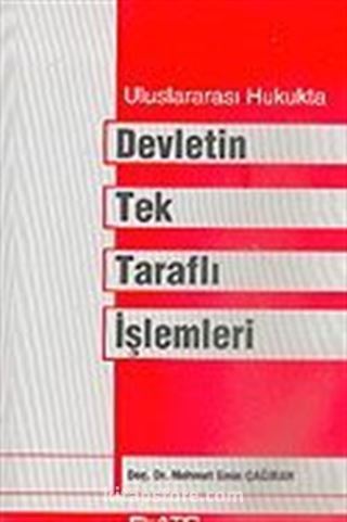 Uluslararası Hukukta Devletin Tek Taraflı İşlemleri