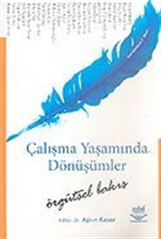 Çalışma Yaşamında Dönüşümler/Örgütsel Bakış