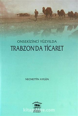 Onsekizinci Yüzyılda Trabzon'da Ticaret