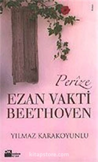 Perize, Ezan Vakti Beethoven