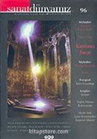 Sanat Dünyamız Üç Aylık Kültür ve Sanat Dergisi Sayı: 96 Güz 2005