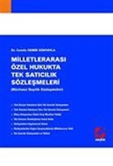 Milletlerarası Özel Hukukta Tek Satıcılık Sözleşmeleri (Münhasır Bayilik Sözleşmeleri)