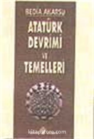 Atatürk Devrimi Ve Temelleri