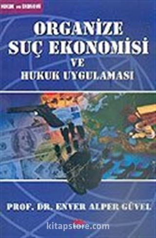 Organize Suç Ekonomisi ve Hukuk Uygulaması