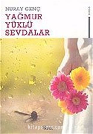 Yağmur Yüklü Sevdalar