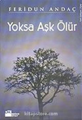 Yoksa Aşk Ölür/İnsanın Yalnızlığı Adası mıdır?