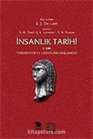 İnsanlık Tarihi 1. Cilt Tarihöncesi ve Uygarlığın Başlangıcı